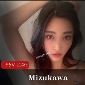 OF顶级气质颜值模特Mizukawa[95V2.4G]